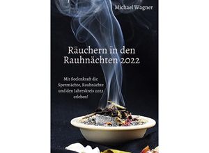 9783756515776 - Räuchern in den Rauhnächten 2022 - Michael Wagner Kartoniert (TB)