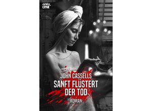 9783756516063 - SANFT FLÜSTERT DER TOD - John Cassells Kartoniert (TB)