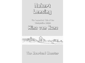 9783756516070 - The Legendary Tale of the Westphalian Knight Hinz von Kunz - Robert Lensing Kartoniert (TB)