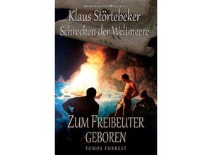 9783756516858 - Klaus Störtebeker - Der Schrecken der Weltmeere Band 1 Zum Freibeuter geboren - Tomos Forrest Kartoniert (TB)