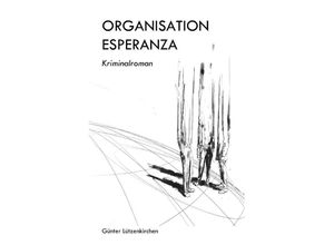 9783756517022 - Organisation Esperanza - Günter Lützenkirchen Kartoniert (TB)