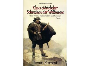 9783756517374 - Unter Piraten Vitalienbrüder und Korsaren Band 1 Klaus Störtebeker - Schrecken der Weltmeere - Tomos Forrest Kartoniert (TB)