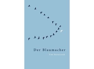 9783756518791 - Der Blaumacher - Tim Sterniczuk Kartoniert (TB)