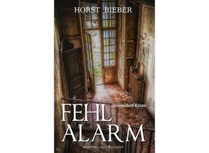 9783756519538 - Fehlalarm - Ein Düsseldorf-Krimi - Horst Bieber Kartoniert (TB)