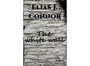 9783756520022 - The white wall - Elias J Connor Kartoniert (TB)