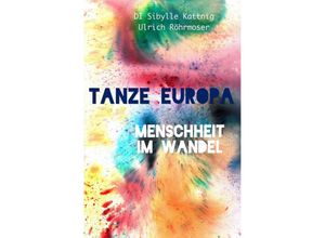 9783756520541 - Tanze Europa - Sibylle Kattnig Ulrich Röhrmoser Kartoniert (TB)