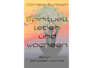 9783756520701 - Spirituell leben und wachsen - Cornelia Burbach Kartoniert (TB)