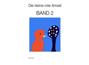 9783756521524 - Die kleine rote Amsel Band 2 - Melis Keskin Kartoniert (TB)