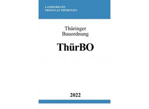 9783756523566 - Thüringer Bauordnung ThürBO 2022 - Ronny Studier Kartoniert (TB)