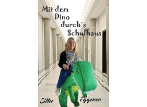 9783756524297 - Mit dem Dino durchs Schulhaus - Silke Eggerer Kartoniert (TB)