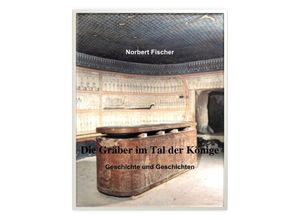 9783756524877 - Die Gräber im Tal der Könige - Norbert Fischer Kartoniert (TB)