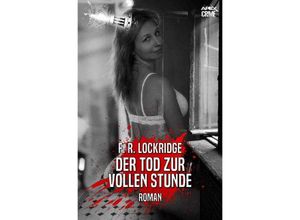 9783756525645 - DER TOD ZUR VOLLEN STUNDE - F R Lockridge Kartoniert (TB)