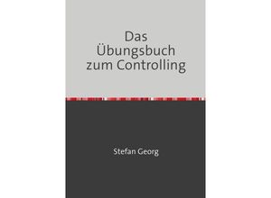 9783756526512 - Das Übungsbuch zum Controlling - Stefan Georg Kartoniert (TB)