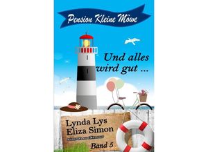 9783756527823 - Pension Kleine Möwe Band 5 Und alles wird gut  - Lynda Lys Eliza Simon Kartoniert (TB)