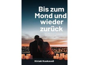 9783756528714 - Bis zum Mond und wieder zurück - Kiriaki Kaskaveli Kartoniert (TB)