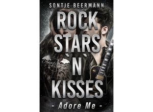 9783756528899 - Rockstars n Kisses - Adore Me - Sontje Beermann Kartoniert (TB)