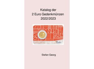 9783756528929 - Katalog der 2 Euro Gedenkmünzen 2022   2023 - Stefan Georg Kartoniert (TB)