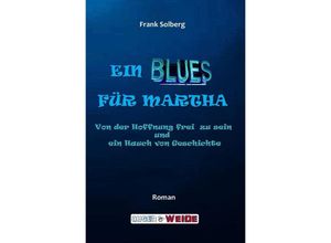 9783756529001 - Ein Blues für Martha - Frank Solberg Kartoniert (TB)