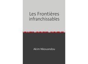 9783756529056 - Les Frontières infranchissables - Akim Nkouandou Kartoniert (TB)