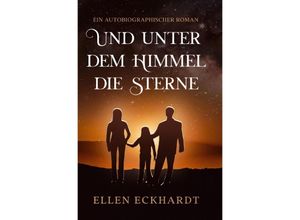 9783756529544 - Und unter dem Himmel die Sterne - Ellen Eckhardt Kartoniert (TB)