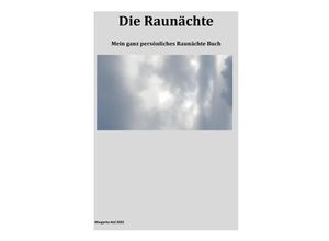 9783756531097 - Die Raunächte - Margarita Atzl - Reiki Lehrerin Kartoniert (TB)