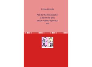 9783756531509 - Als der heimtückische Chef in mir drin außer Gefecht gesetzt war - Linda Liberlis Kartoniert (TB)