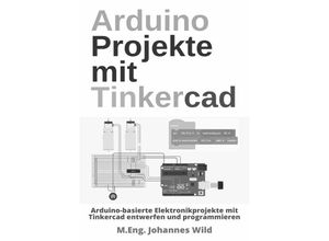 9783756533961 - Arduino Projekte mit Tinkercad - MEng Johannes Wild Kartoniert (TB)