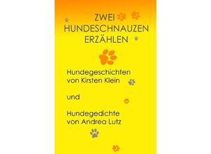 9783756534241 - Zwei Hundeschnauzen erzählen - Andrea Lutz Kirsten Klein Kartoniert (TB)