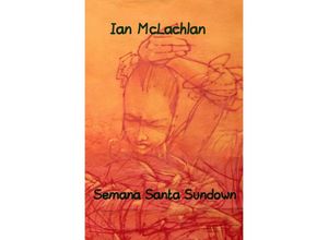 9783756534302 - Semana Santa Sundown - Ian McLachlan Kartoniert (TB)