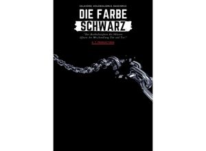 9783756534821 - DIE FARBE SCHWARZ Sklaverei Kolonialismus Rassismus - A T Productions Kartoniert (TB)