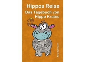 9783756535804 - Hippos Reise - Jens Herrmann Kartoniert (TB)