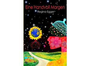 9783756536184 - Eine Handvoll Morgen - Regina Egger Kartoniert (TB)