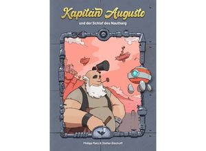 9783756536320 - Kapitän Augusto und der Schlaf des Nautharg - Stefan Bischoff Philipp Matz Kartoniert (TB)
