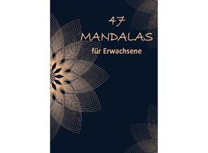 9783756536764 - 47 Mandala Ornamente Malbuch für Erwachsene mit entspannenden und inspirierenden Designs - Mirjam Gämperli Kartoniert (TB)