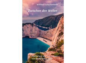 9783756537037 - Zwischen den Wellen - Willibald Schachenhofer Kartoniert (TB)