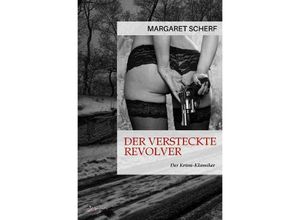 9783756537044 - DER VERSTECKTE REVOLVER - Margaret Scherf Kartoniert (TB)