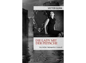 9783756537532 - DIE LADY MIT DER PEITSCHE - EIN FALL FÜR CHEFINSPEKTOR CROMWELL - Victor Gunn Kartoniert (TB)