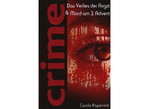 9783756537693 - Crimetime - Das Verlies der Angst & Mord am 2 Advent - Carola Käpernick Kartoniert (TB)