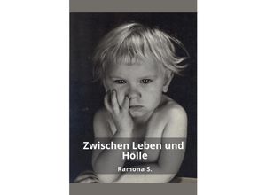 9783756537815 - Zwischen Leben und Hölle - Ramona S Kartoniert (TB)