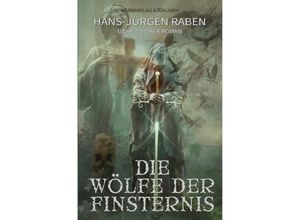 9783756538690 - Die Wölfe der Finsternis - Hans-Jürgen Raben Kartoniert (TB)