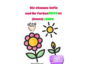 9783756539598 - Die stumme Sofie und ihr farbenREICHes (Innen)LEBEN - Sandra Mularczyk Kartoniert (TB)