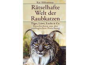 9783756539697 - Rätselhafte Welt der Raubkatzen - Kai Althoetmar Kartoniert (TB)