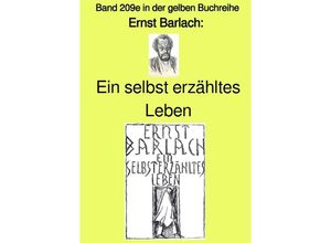 9783756539901 - Ein selbst erzähltes Leben - Band 209e in der gelben Buchreihe - bei Jürgen Ruszkowski - Ernst Barlach Kartoniert (TB)