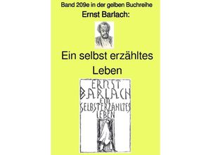 9783756539963 - Ein selbst erzähltes Leben - Band 209e in der gelben Buchreihe - Farbe - bei Jürgen Ruszkowski - Ernst Barlach Kartoniert (TB)