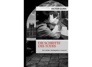 9783756541409 - DIE SCHRITTE DES TODES - EIN FALL FÜR CHEFINSPEKTOR CROMWELL - Victor Gunn Kartoniert (TB)