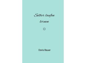 9783756541492 - Selber laufen lernen - Doris Bauer Kartoniert (TB)