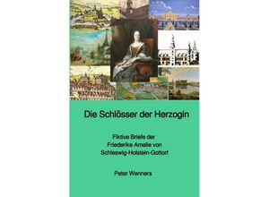 9783756541690 - Die Schlösser der Herzogin - Peter Wenners Kartoniert (TB)