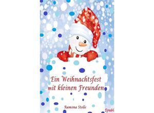 9783756542956 - Ein Weihnachtsfest mit kleinen Freunden - Ramona Stolle Kartoniert (TB)