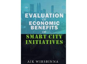 9783756543120 - Evaluation of Economic Benefits of Smart City Initiatives - Dr Aik Wirsbinna Kartoniert (TB)