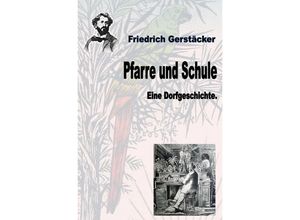 9783756544677 - Pfarre und Schule - Friedrich Gerstäcker Kartoniert (TB)